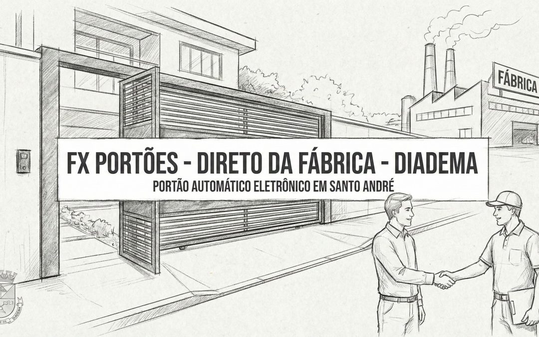 Compre Direto do Fabricante: Seu Novo Portão Automático em Diadema com Preço de Fábrica